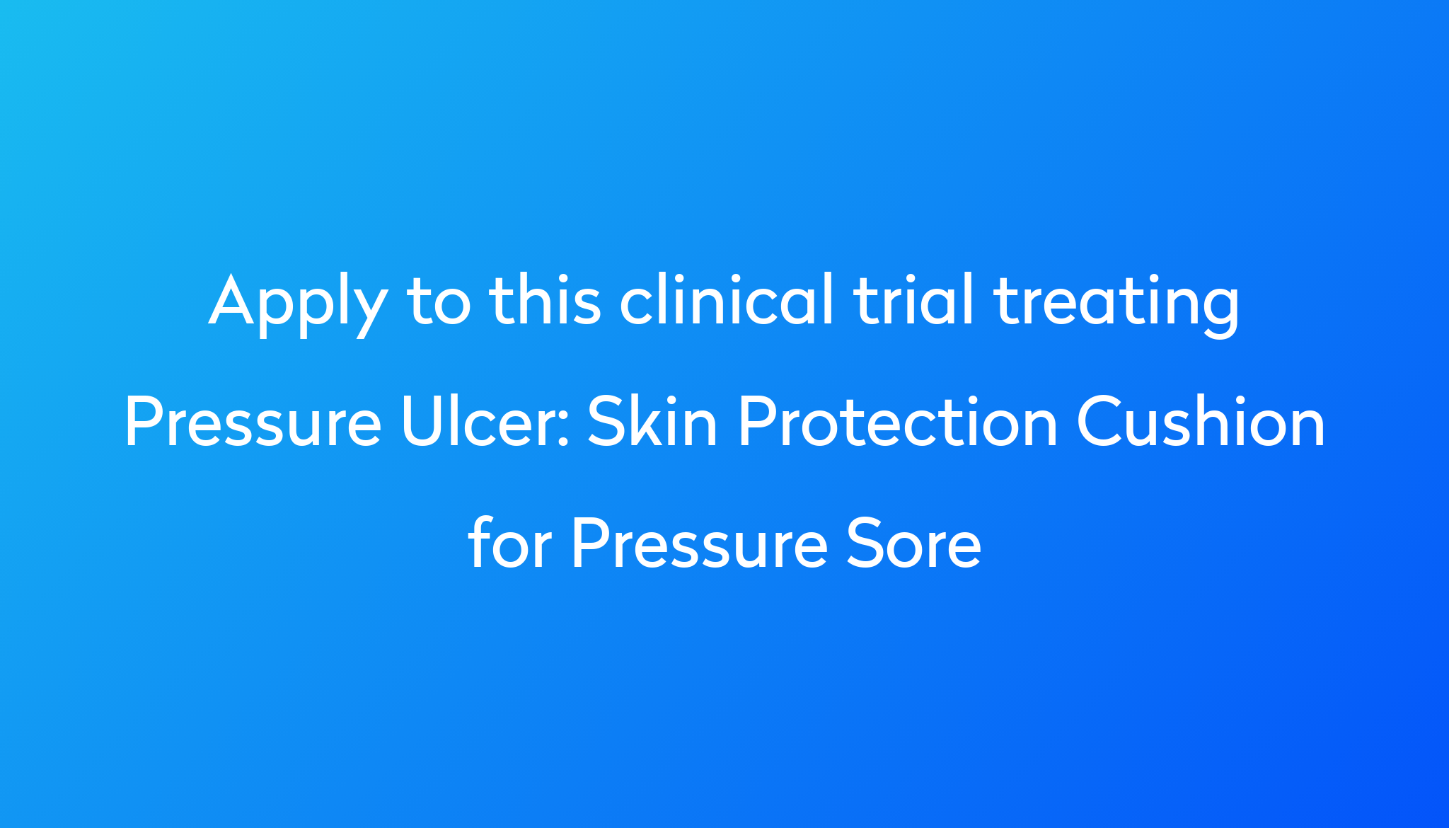 skin-protection-cushion-for-pressure-sore-clinical-trial-2023-power